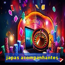 japas acompanhantes